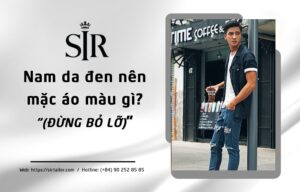 Nam da đen nên mặc áo màu gì