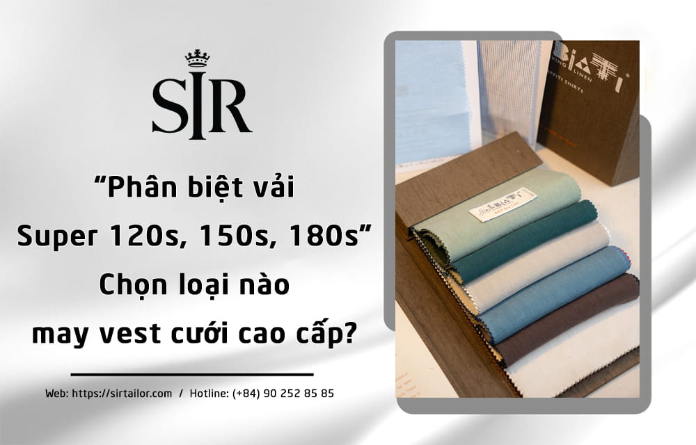 Phân biệt vải Super 120s, 150s, 180s
