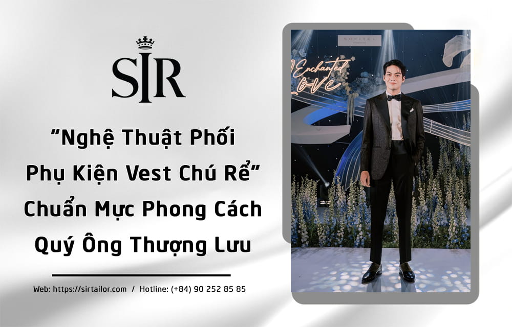 Phối Phụ Kiện Vest Chú Rể